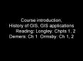 Course introduction, History of GIS, GIS application
