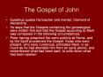 John, chapter 1 In Luke s Gospel, John is conceived and bor