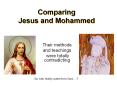 Comparing Jesus and Mohammed Their methods and teaching