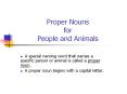 Proper Nouns for People and Animals A special naming wor