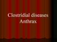 Clostridial diseases Anthrax Clostridial disease