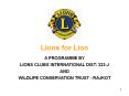 Lions for Lion A PROGRAMME BY LIONS CLUBS INTERNATIONA