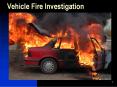 Vehicle Fire Investigation * * Electrical system Most type