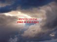 PENTECOSTAL FIRE IS FALLING! In the book of God so preciou