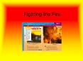 Fighting the Fire safe When you are safe, you are not i