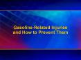Gasoline-Related Injuries and How to Prevent Them Preventin