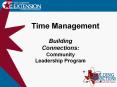 Time Management Building Connections: Community Leadershi
