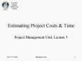 Estimating Project Costs & Time Project Management Unit