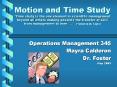 Motion and Time Study  Time study is the one element i