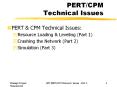 PERT/CPM Technical Issues PERT & CPM Technical Issue