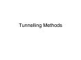 Tunnelling Methods The choice of tunnelling method may b