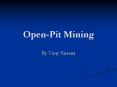Open-Pit Mining By Tony Paisana Description Open-pit minin