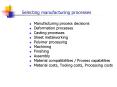 Selecting manufacturing processes Manufacturing proces