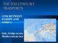 THE XXI CENTURY TRASPORTS LINK BETWEEN EUROPE AND AFRIC