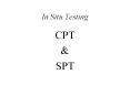 In Situ Testing CPT & SPT CPT Testing CPT Testing q