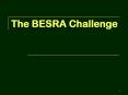 The BESRA Challenge Goal of Basic Education: Make ever