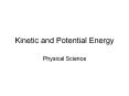 Kinetic and Potential Energy Physical Science What i