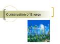 Conservation of Energy Law of Conservation of Energy Wha