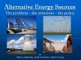 Alternative Energy Sources The problem   the solutions   th