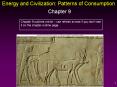 Energy and Civilization: Patterns of Consumption Chapter 