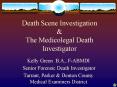 Death Scene Investigation & The Medicolegal Deat