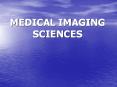 MEDICAL IMAGING SCIENCES MEDICAL IMAGING SCIENCES Radiolog
