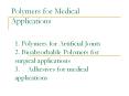 Polymers for Medical Applications 1. Polymers for Artificia