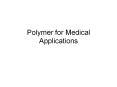 Polymer for Medical Applications Biodegradable Polymers a