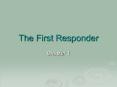 The First Responder Chapter 1 The First Responder   is 