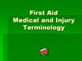First Aid Medical and Injury Terminology Abrasion An Injur