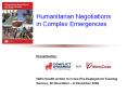 Role Play: Humanitarian Access Role Play Negotiation: Thre