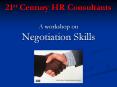 21st Century HR Consultants A workshop on Negotiation Skill