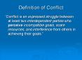 Definition of Conflict  Conflict is an expressed struggl