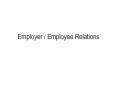 Employer / Employee Relations Content Employee / Employe