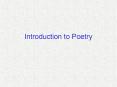 Introduction to Poetry Introduction to Poetry Poetry is th