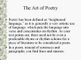 The Art of Poetry Poetry has been defined as  heightene