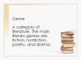 Genre A category of literature. The main literary genres ar