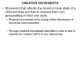CREATIVE MOVEMENTS Movement that reflects the mood or inne