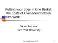 Putting your Eggs in One Basket: The Costs o