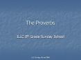 The Proverbs ILLC 8th Grade Sunday School The Proverb