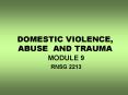 DOMESTIC VIOLENCE, ABUSE AND TRAUMA