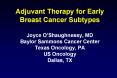Adjuvant Therapy for Early Breast Cancer Subtypes Joyce O