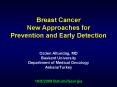 Breast Cancer New Approaches for Prevention and Early Detection