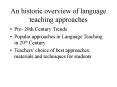 An historic overview of language teaching approaches Pre