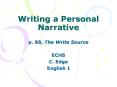 Writing a Personal Narrative p. 88, The Write Source ECHS C