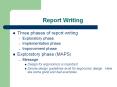Report Writing Three phases of report writing Explorator