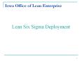Iowa Office of Lean Enterprise Lean Six Sigma Deployment * 