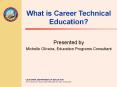 What is Career Technical Education? Presented by Michell