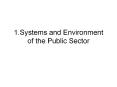 1.Systems and Environment of the Public Sector 2.Developin
