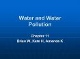 Water and Water Pollution Chapter 11 Brian W, Kate H, Amand